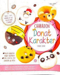 Image of Charadon Donat Karakter : Inspirasi Aneka Donat Lezat Dengan Bentuk Dan Karakter Lucu Dan Unik